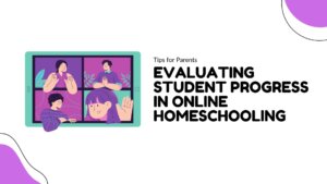 Evaluating Student Progress in Online Homeschooling